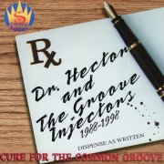 Dr. Hector & The Groove Injectors - 1988-1998: Cure for the Common Groove (1998)