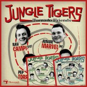 The Jungle Tigers - Tornado Friends, Vol. 1-3 (2005-2020)