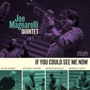 Joe Magnarelli Quintet - If You Could See Me Now (2018) [Hi-Res]