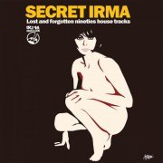 VA - SECRET IRMA (Lost and forgotten nineties house tracks) (2024) [Hi-Res]