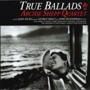 Archie Shepp Quartet - True Ballads (1997/2015) flac