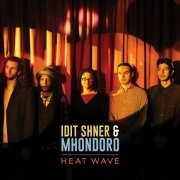 Idit Shner & Mhondoro - Heat Wave (2022)