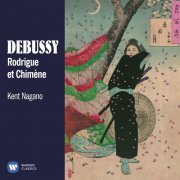 Kent Nagano - Debussy: Rodrigue et Chimène (1995)