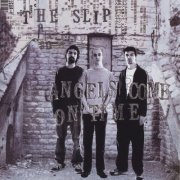 The Slip - Angels Come On Time (2002)