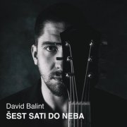 David Balint - 6 sati do neba (2021/2025) Hi-Res