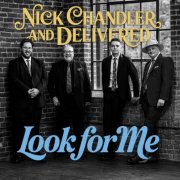Nick Chandler and Delivered - Look For Me (2026)