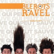 Les Blerots de R.A.V.E.L. - Sauve qui peut (2010)