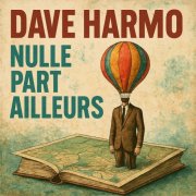 Dave Harmo - Nulle part ailleurs (2025) Hi-Res