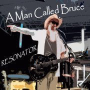 A Man Called Bruce - Resonator (2013)