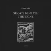 Wanderwelle - Ghosts Beneath The Brine (2026)