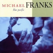 Michael Franks - Blue Pacific (1990)