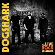 Dogshark - The LIVE ROCK SESSIONS (2026)