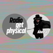 VA - Get Physical Radio by Aiwaska (2025)