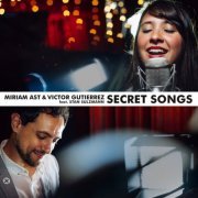 Miriam Ast & Victor Gutierrez - Secret Songs (feat. Stan Sulzmann) (2018)