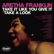 Aretha Franklin - Take It Like You Give It + Take A Look (2021)