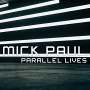 Mick Paul - Parallel Lives (2021) CD-Rip