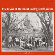 The Choir of Ormond College, Douglas Lawrence - The Choir of Ormond College Melbourne (1983) [Hi-Res]