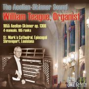William Teague - Wiliam Teague, Organist, 1955 Aeolian-Skinner Organ, St. Mark's Cathedral, Shreveport, Louisiana (2005)