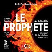 John Osborn, Elizabeth DeShong, Mané Galoyan, London Symphony Orchestra & Sir Mark Elder - Meyerbeer: Le Prophète (2024) [Hi-Res]