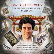 Various Artists - David S. Lefkowitz: Preludes & Fugues for Piano (2025) Hi-Res
