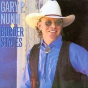 Gary P. Nunn ‎– Border States (1987)