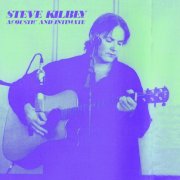 Steve Kilbey - Acoustic & Intimate (Remastered 2025) (2000)