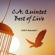 C.A. Quintet - C.A. Quintet Best of Live (2024 Remaster) (2024)