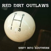 Red Dirt Outlaws - Shift Into Southern (2023)