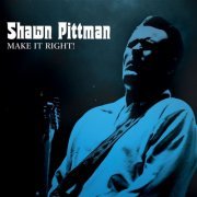 Shawn Pittman - Make It Right! (2020)