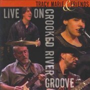 Tracy Marie & Friends - Live on Crooked River Groove (2023)