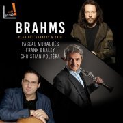 Pascal Moraguès, Frank Braley & Christian Poltéra - Brahms: Clarinet Sonatas and Trio (2018) [Hi-Res]