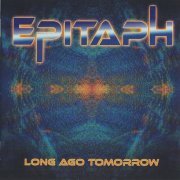 Epitaph - Long Ago Tomorrow (2019) [CD Rip]