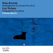 Párkányí Quartet - Béla Bartók: String Quartets Nos. 3 & 4 - Leo Weiner: String Quartet No. 3 (2008) [Hi-Res]