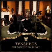 Tensheds - The Dandy Punk Prince (2015)