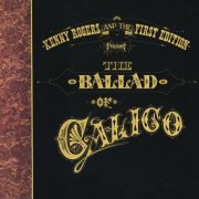 Kenny Rogers, The First Edition - The Ballad Of Calico (1972) [Hi-Res]