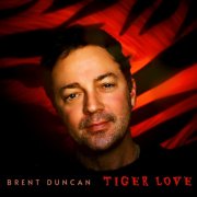 Brent Duncan - Tiger Love (2025)