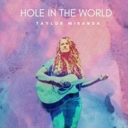 Taylor Miranda - Hole in the World (2023)