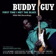 Buddy Guy - First Time I Met the Blues 1958-1963 Recordings (2021)