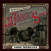 Racky Thomas And The Travelin' Medicine Show Revival Band - Good Medicine (2021)