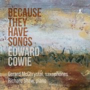 Gerard McChrystal and Richard Shaw - Edward Cowie: Because They Have Songs (2025) [Hi-Res]