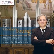 Alessandro bianchi - Gordon Young: Organ Works (2019)