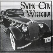 Swing City Wiseguys - Swing City Wiseguys (1999) FLAC