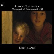 Eric Le Sage - Schumann: Klavierwerke & Kammermusik XI (2010)