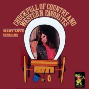 Mary Love Singers - Chuck Full of Country and Western Favorites (2023)