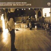 Shannon McNally - North American Ghost Music (2005)