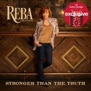 Reba McEntire - Stronger Than The Truth (Deluxe Edition) (2019)