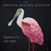 Spencer Zweifel - Before It's Too Late (2024) [Hi-Res]