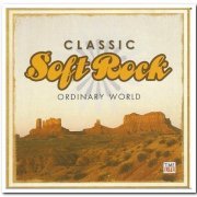 VA - Classic Soft Rock: Ordinary World [2CD Set] (2007)