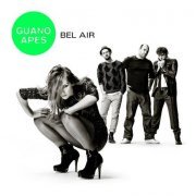 Guano Apes - Bel Air (2011)