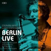 Stephan-Max Wirth Experience - Berlin Live (2021)